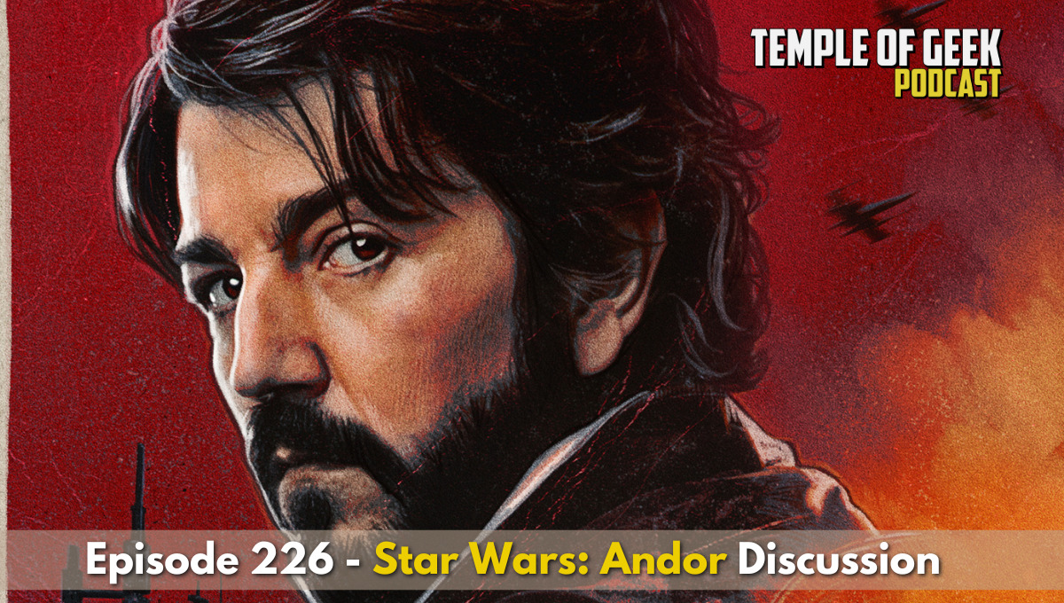 “Star Wars: Andor” Ep. 1-4 Discussion – Temple of Geek Podcast