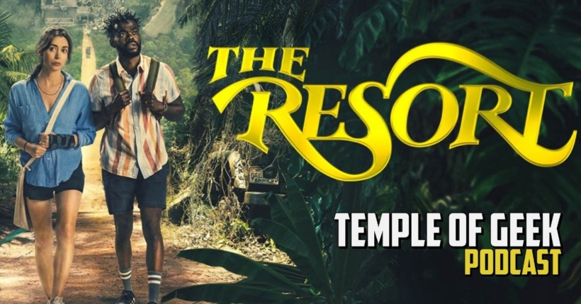 Peacock’s “The Resort” Discussion – Temple of Geek Podcast