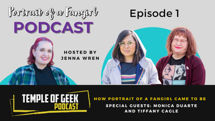 How “Portrait of a Fangirl” came to be – Temple of Geek Podcast