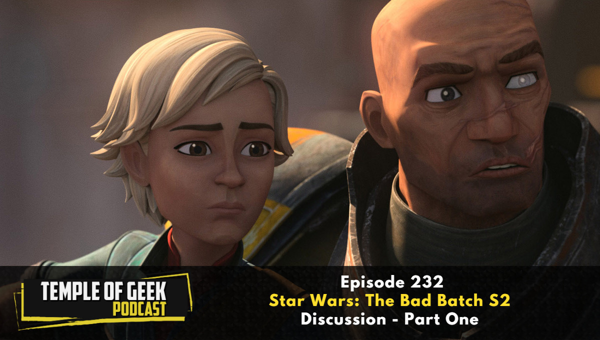 Part 1 of “Star Wars: The Bad Batch” Season 2 Deep Dive