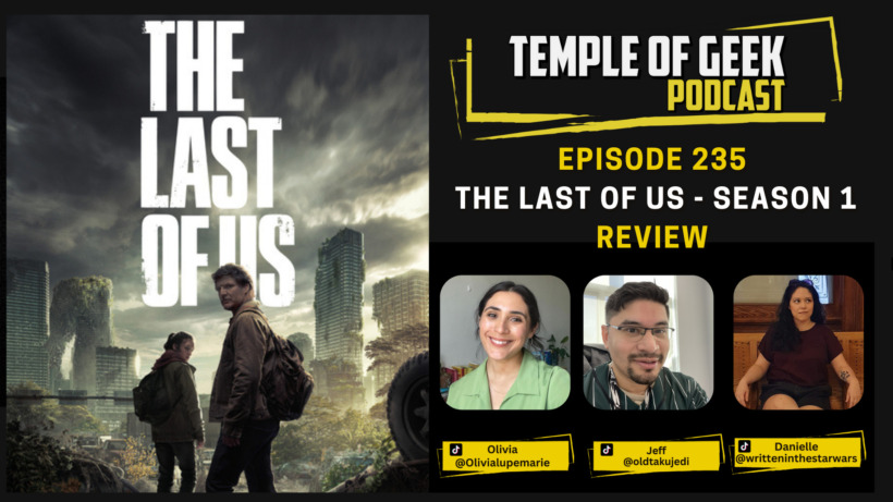 “The Last of Us” Season 1 Review – Temple of Geek Podcast