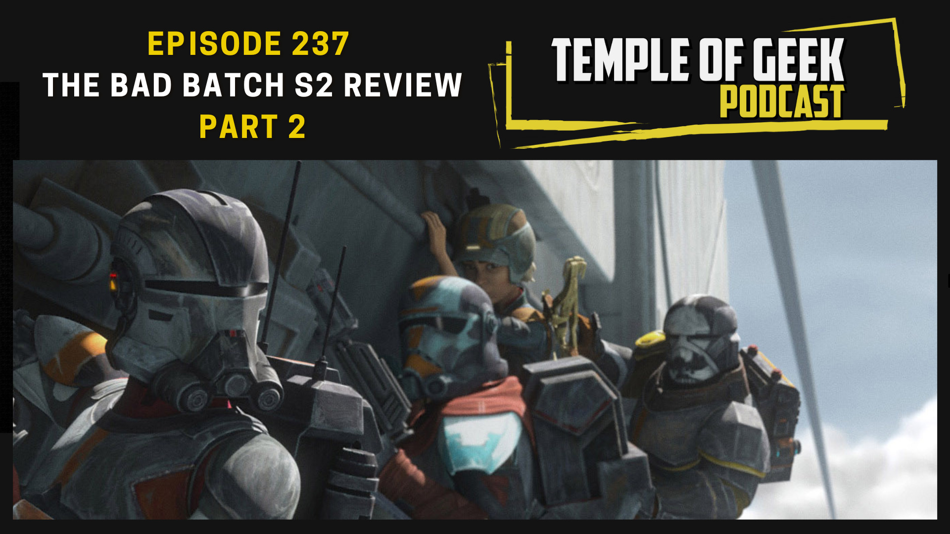 The Bad Batch Season 2 Review – Temple of Geek Podcast