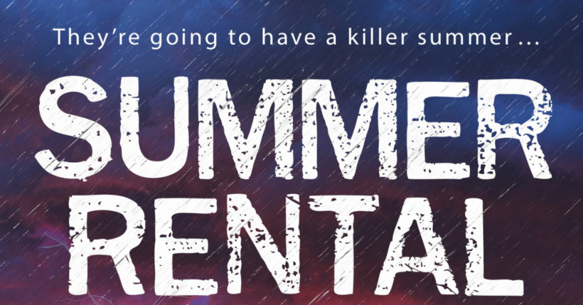 Mean Girls meets SCREAM in thriller novel “Summer Rental”