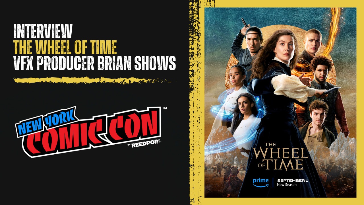 [Interview] “The Wheel of Time” VFX Producer Brian Shows at NYCC 2023 | Temple of Geek thumbnail