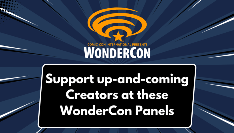 Support up-and-coming Creators at these WonderCon 2024 Panels