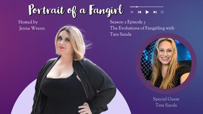 The Evolutions of Fangirling with Tara Sands – Portrait of a Fangirl