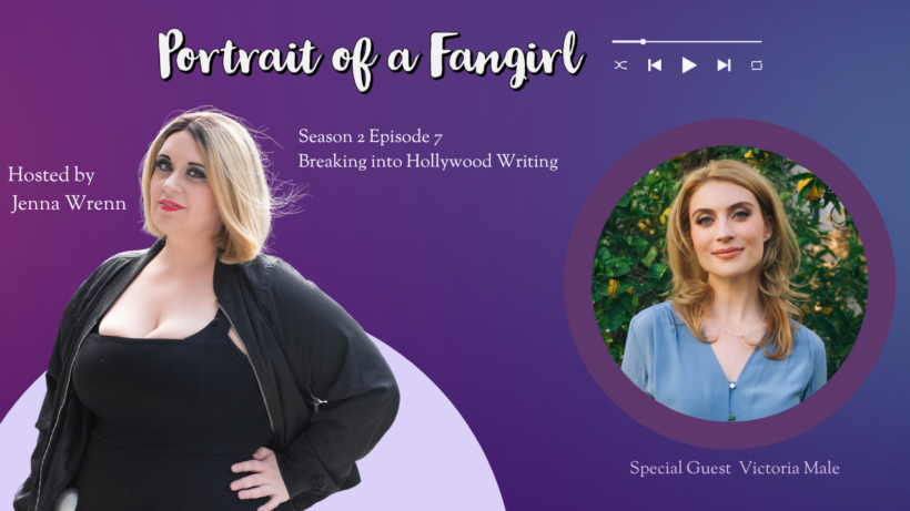 Breaking into Hollywood Writing with Victoria Male