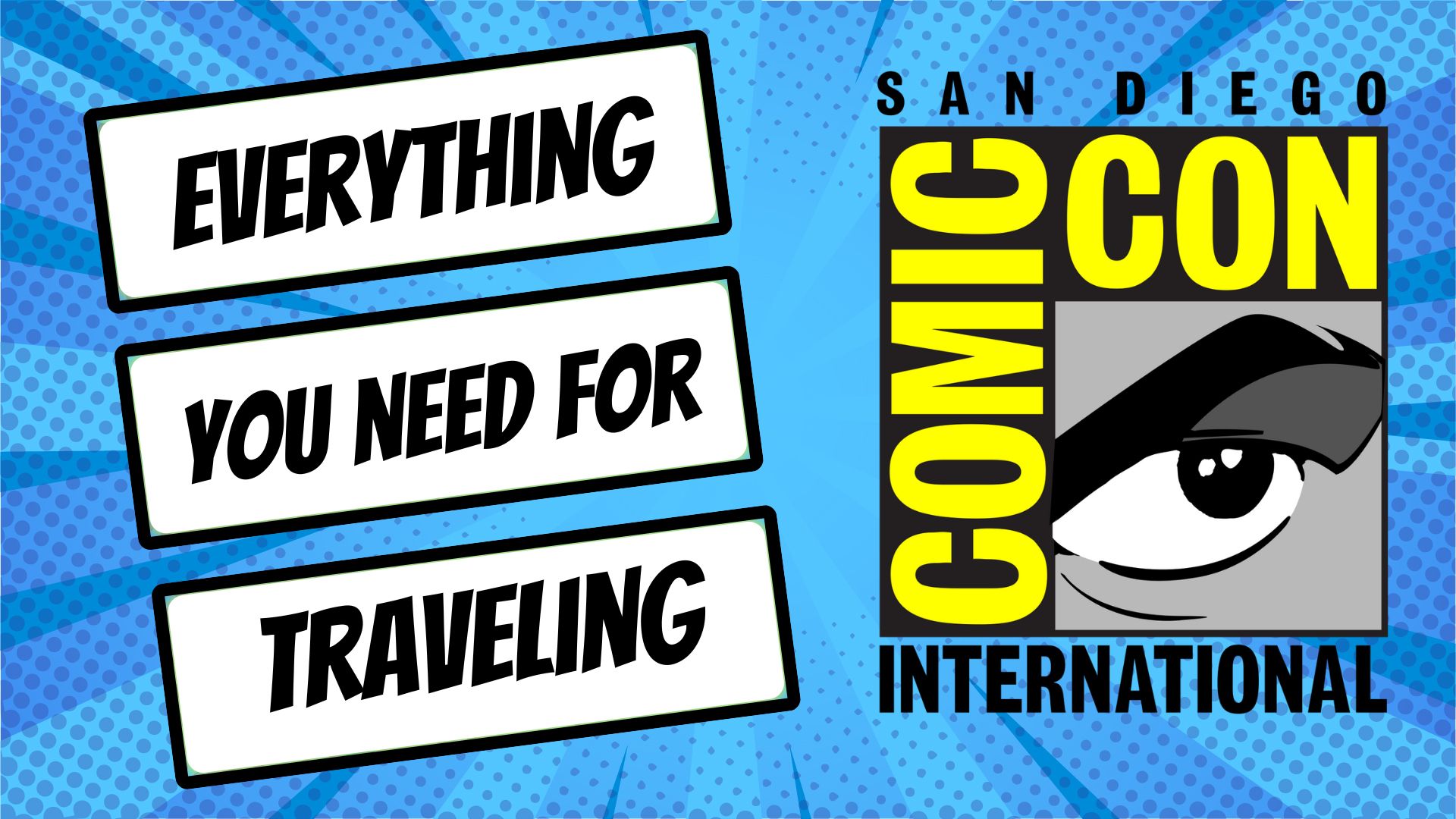 Everything you need for San Diego Comic-Con [SDCC 2024]