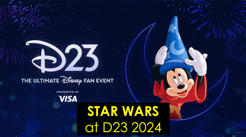 Everything Star Wars at D23 2024: The Ultimate Disney Fan Event