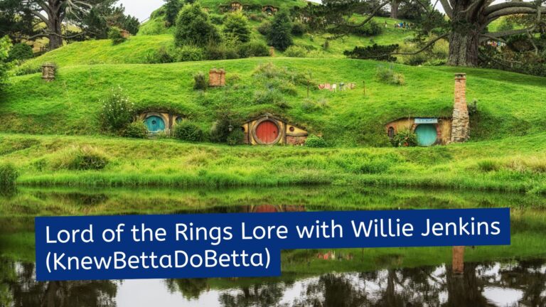 Lord of the Rings and Tolkien Universe Lore with Willie Jenkins @knewbettadobetta